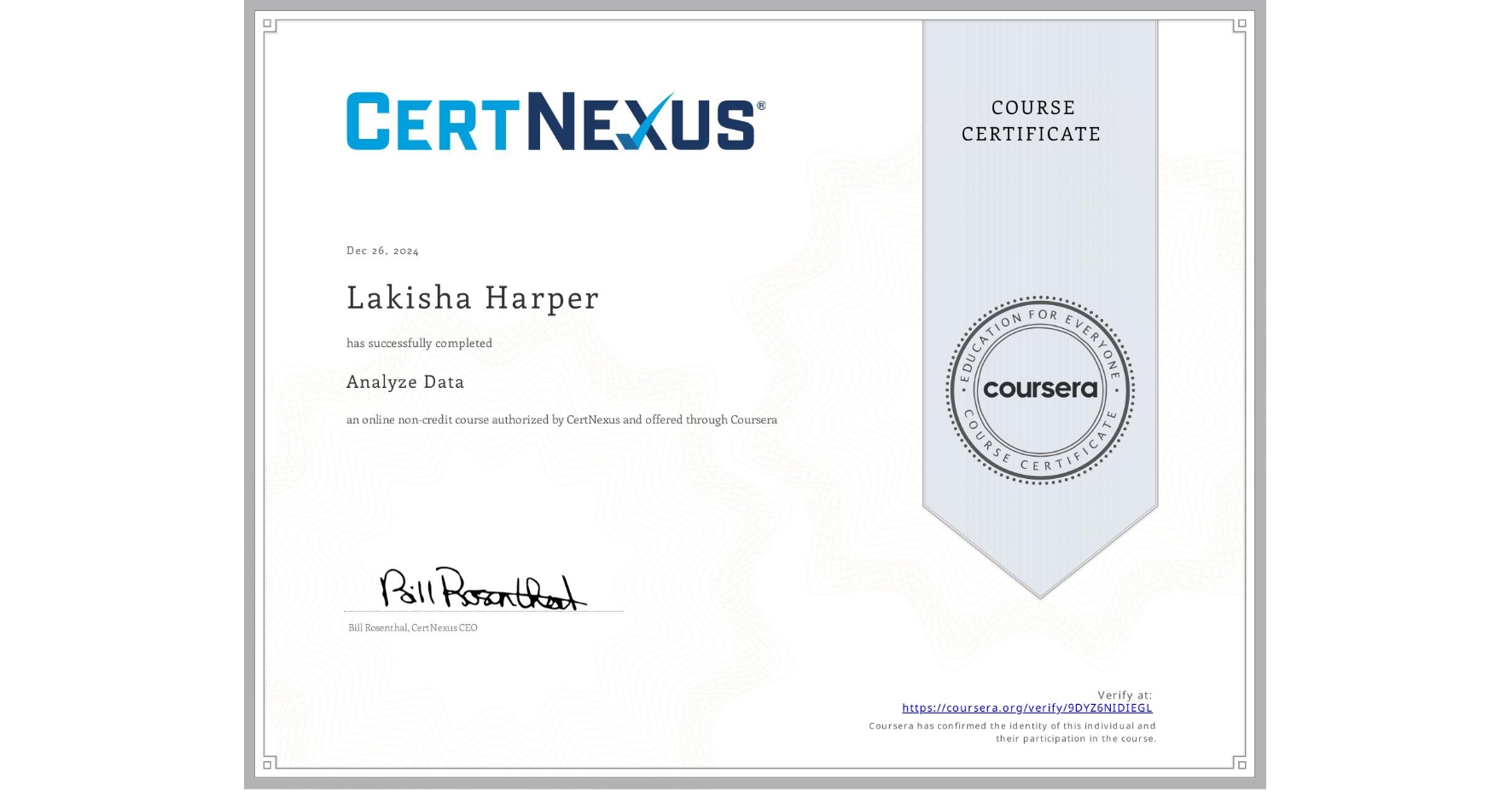 View certificate for Lakisha Harper, Analyze Data, an online non-credit course authorized by CertNexus and offered through Coursera