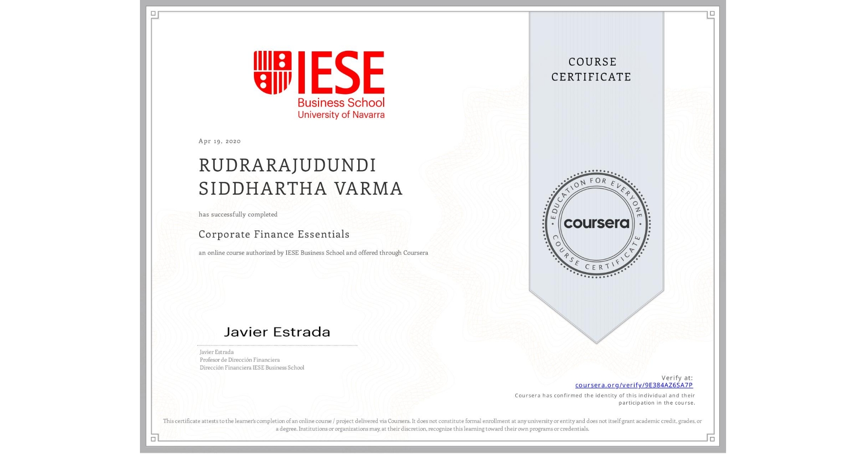 View certificate for RUDRARAJUDUNDI SIDDHARTHA VARMA  , Corporate Finance Essentials, an online non-credit course authorized by IESE Business School and offered through Coursera
