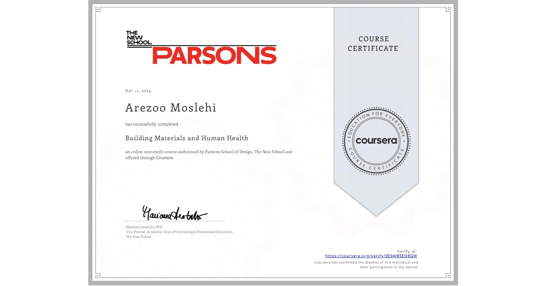 View certificate for Arezoo Moslehi, Building Materials and Human Health, an online non-credit course authorized by Parsons School of Design, The New School and offered through Coursera