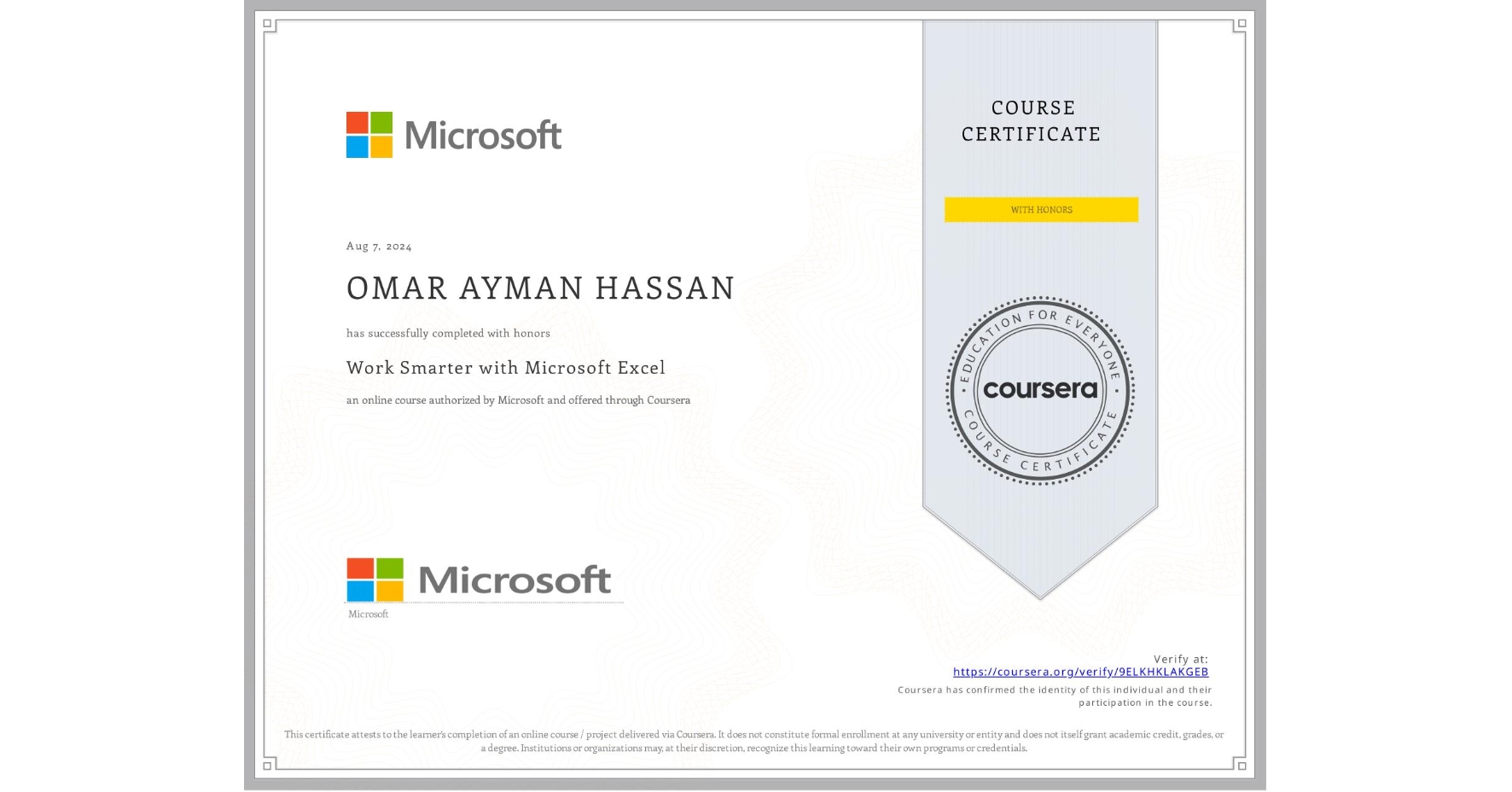 View certificate for OMAR AYMAN HASSAN, Work Smarter with Microsoft Excel, an online non-credit course authorized by Microsoft and offered through Coursera