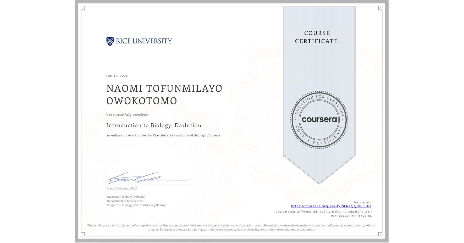 View certificate for NAOMI TOFUNMILAYO OWOKOTOMO , Introduction to Biology: Evolution, an online non-credit course authorized by Rice University and offered through Coursera