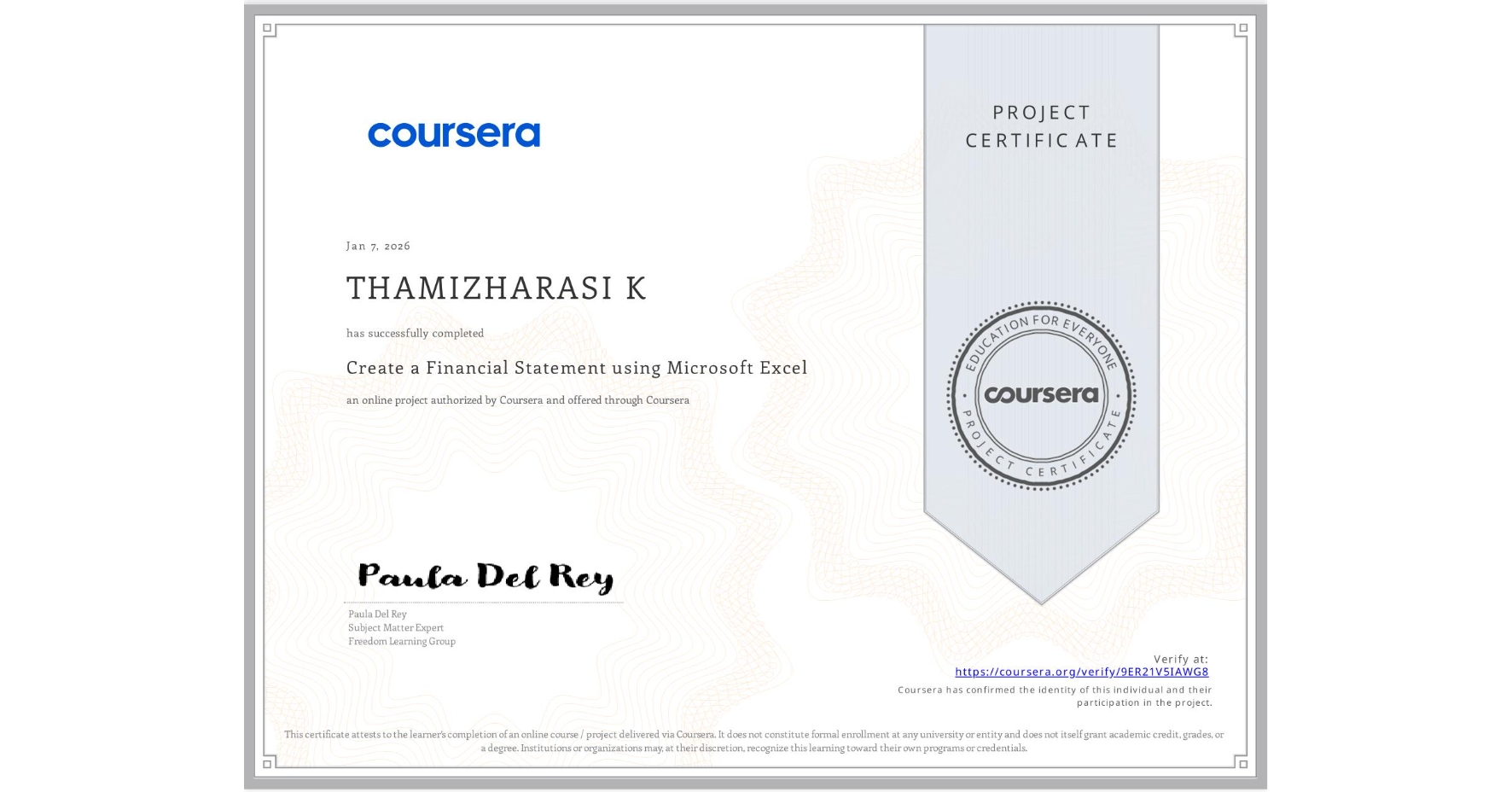 View certificate for THAMIZHARASI K, Create a Financial Statement using Microsoft Excel, an online non-credit course authorized by Coursera and offered through Coursera