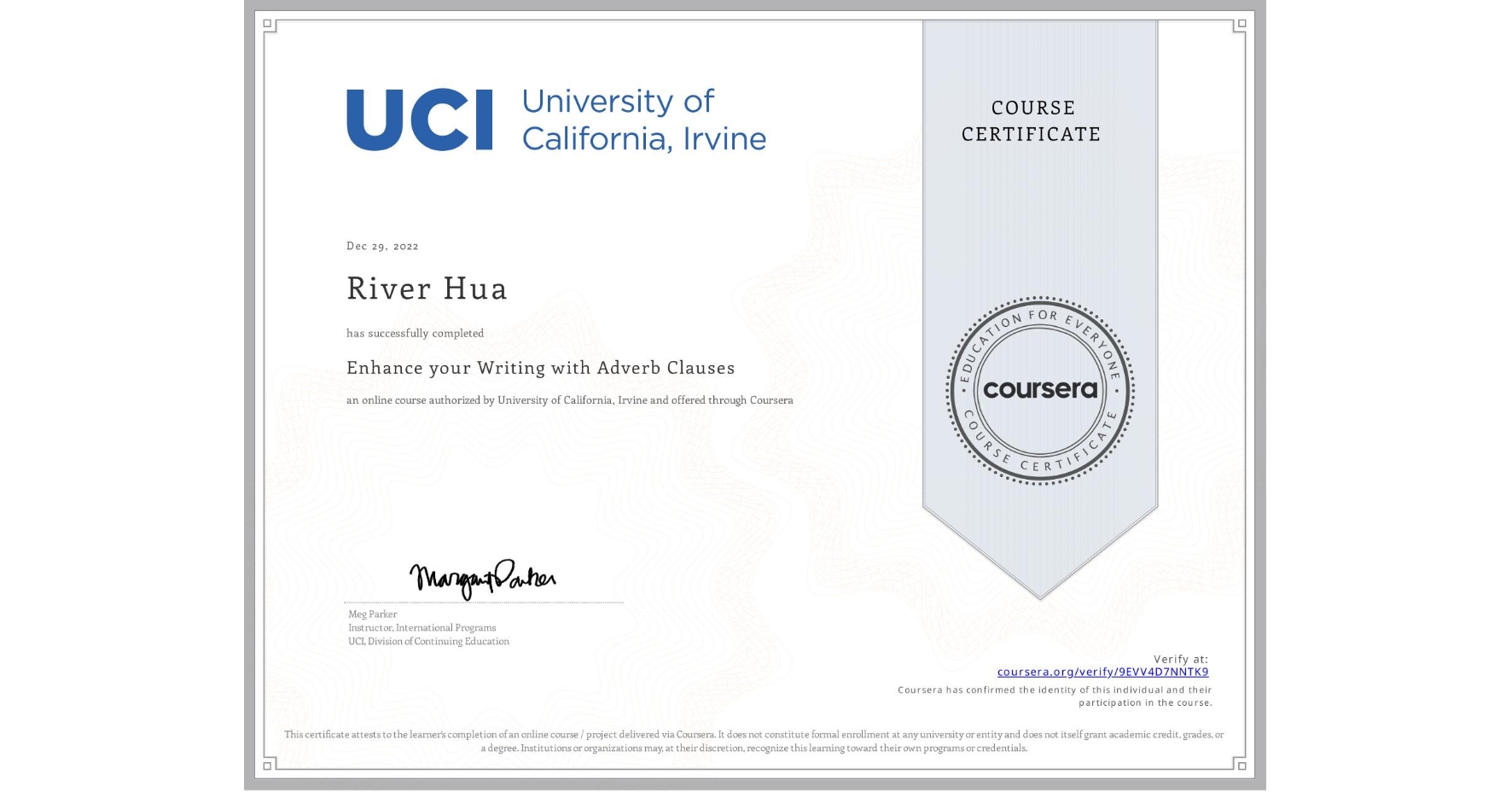 View certificate for River Hua, Enhance your Writing with Adverb Clauses, an online non-credit course authorized by University of California, Irvine and offered through Coursera