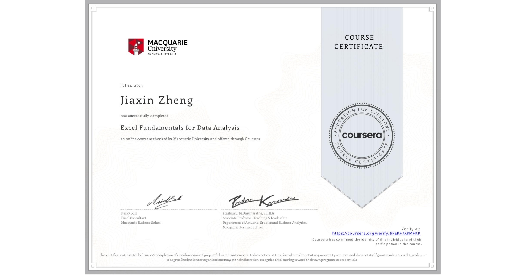 View certificate for Jiaxin Zheng, Excel Fundamentals for Data Analysis, an online non-credit course authorized by Macquarie University and offered through Coursera