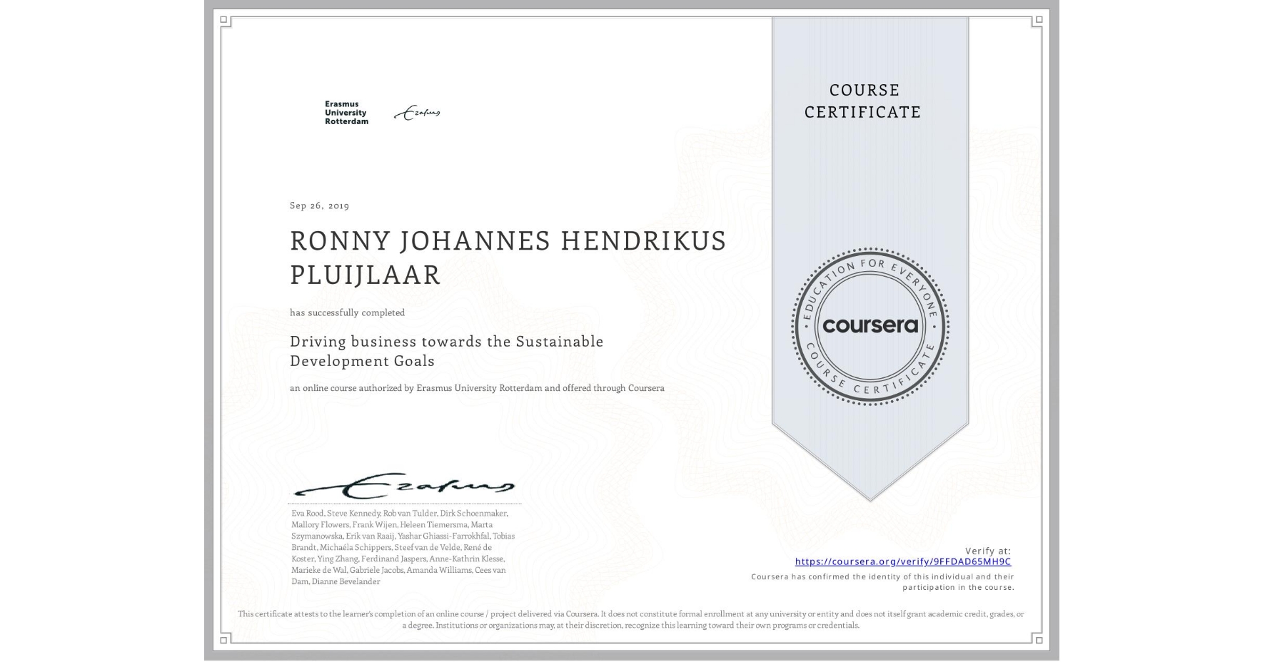 View certificate for RONNY JOHANNES HENDRIKUS PLUIJLAAR, Driving business towards the Sustainable Development Goals, an online non-credit course authorized by Erasmus University Rotterdam and offered through Coursera