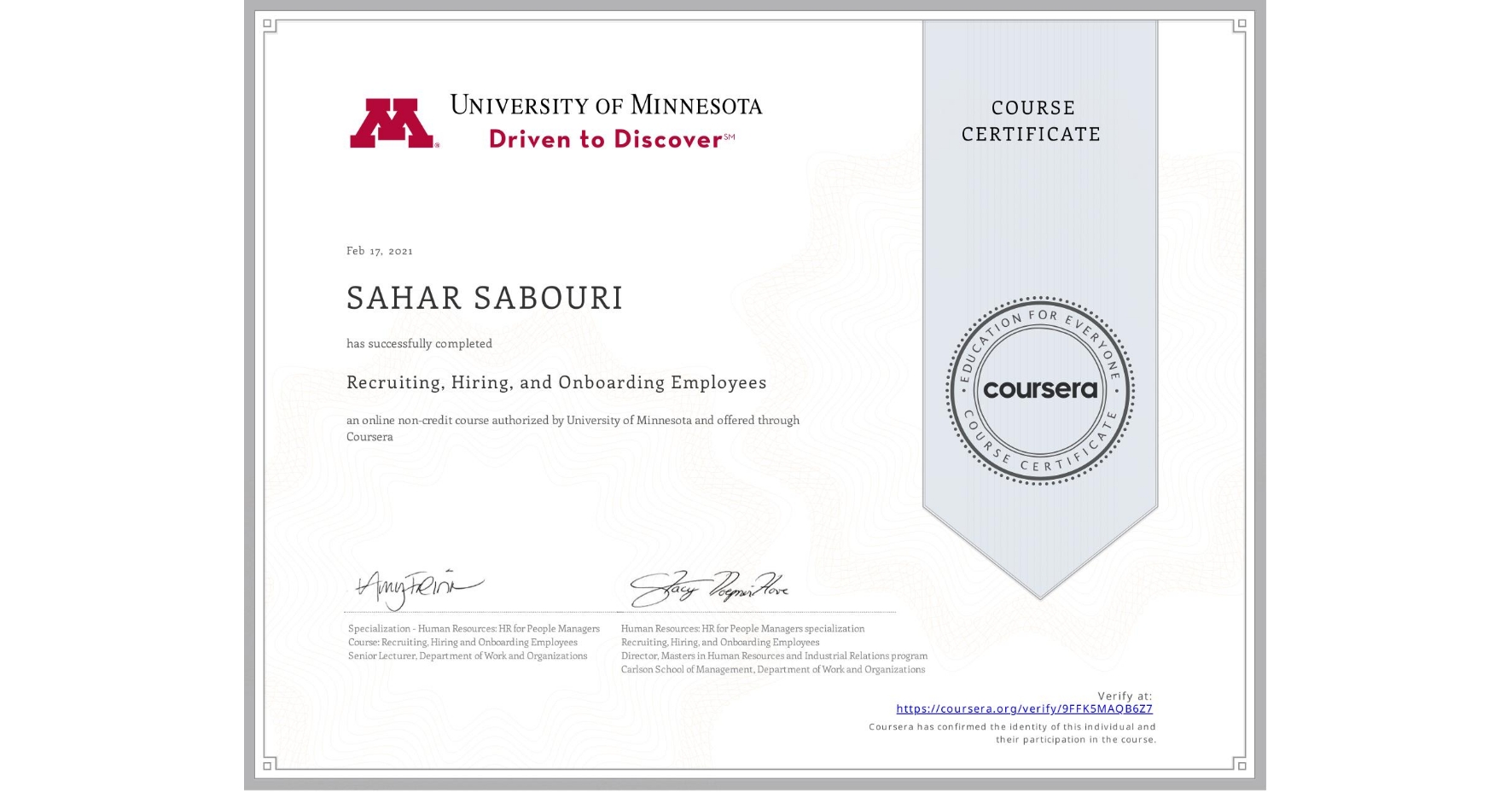 View certificate for SAHAR SABOURI, Recruiting, Hiring, and Onboarding Employees, an online non-credit course authorized by University of Minnesota and offered through Coursera