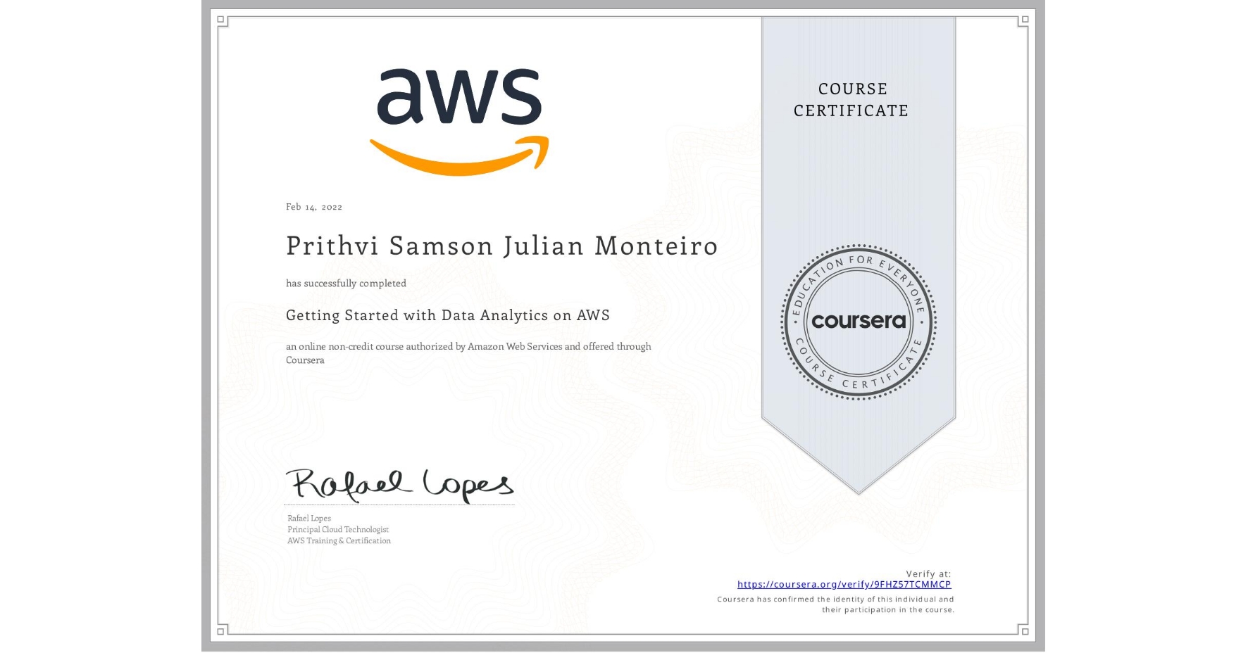 View certificate for Prithvi Samson Julian Monteiro, Getting Started with Data Analytics on AWS, an online non-credit course authorized by Amazon Web Services and offered through Coursera