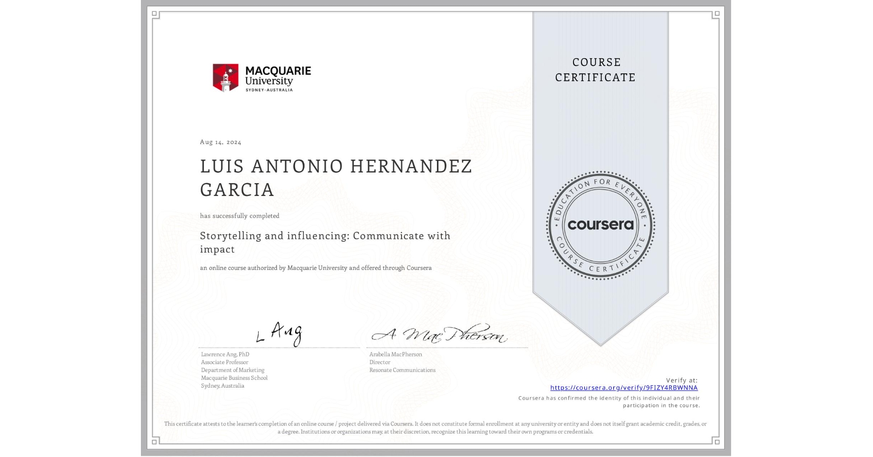 View certificate for LUIS ANTONIO HERNANDEZ GARCIA, Storytelling and influencing: Communicate with impact, an online non-credit course authorized by Macquarie University and offered through Coursera