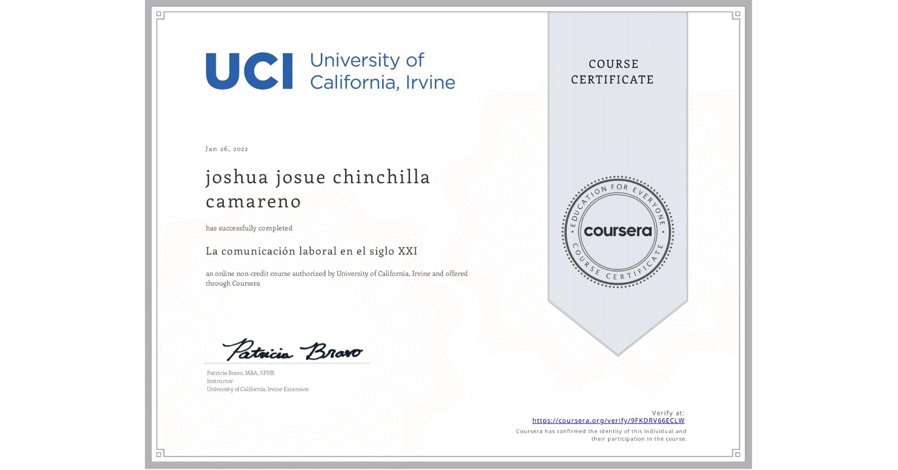 View certificate for joshua josue chinchilla camareno, La comunicación laboral en el siglo XXI , an online non-credit course authorized by University of California, Irvine and offered through Coursera