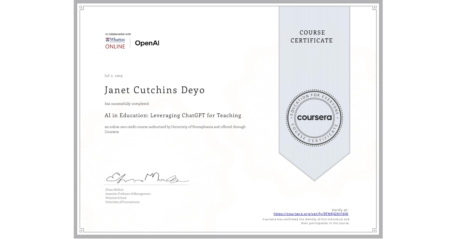 View certificate for Janet Cutchins Deyo, AI in Education: Leveraging ChatGPT for Teaching, an online non-credit course authorized by University of Pennsylvania and offered through Coursera