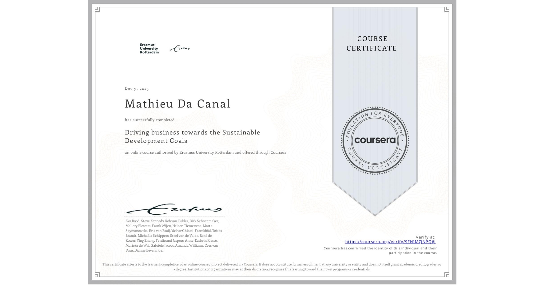 View certificate for Mathieu Da Canal, Driving business towards the Sustainable Development Goals, an online non-credit course authorized by Erasmus University Rotterdam and offered through Coursera