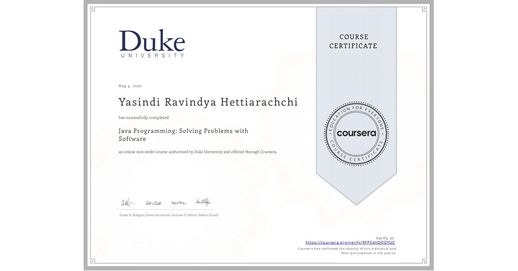 View certificate for Yasindi Ravindya Hettiarachchi, Java Programming: Solving Problems with Software, an online non-credit course authorized by Duke University and offered through Coursera