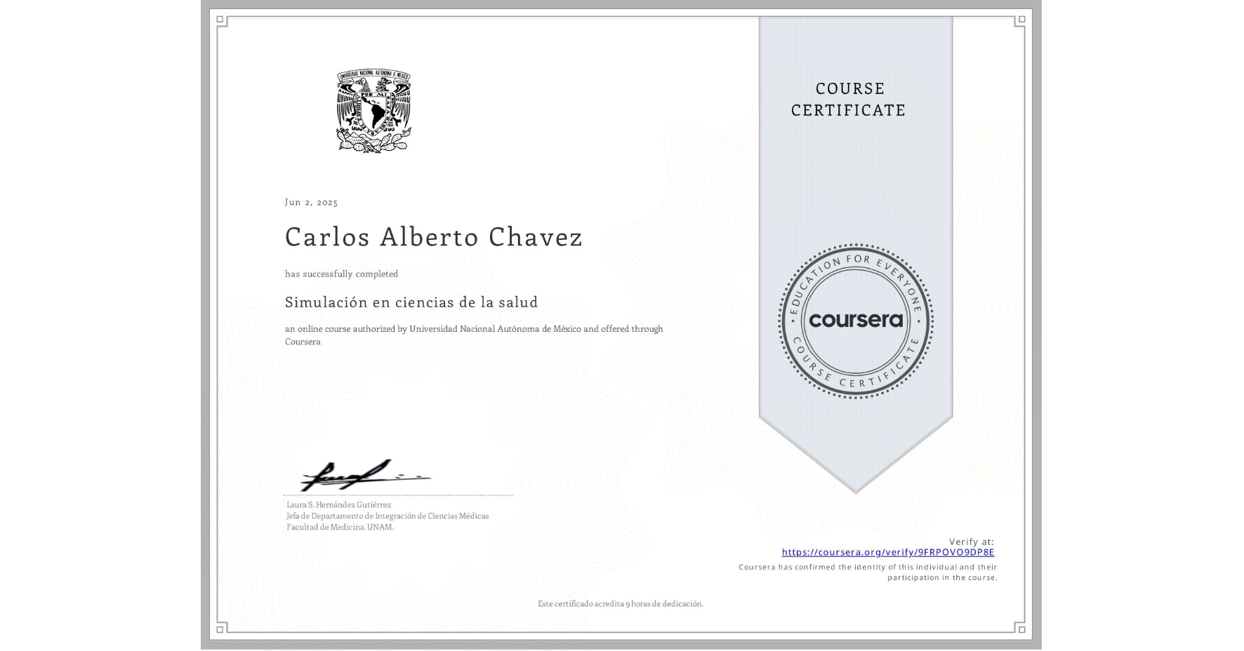 View certificate for Carlos Alberto Chavez, Simulación en ciencias de la salud, an online non-credit course authorized by Universidad Nacional Autónoma de México and offered through Coursera