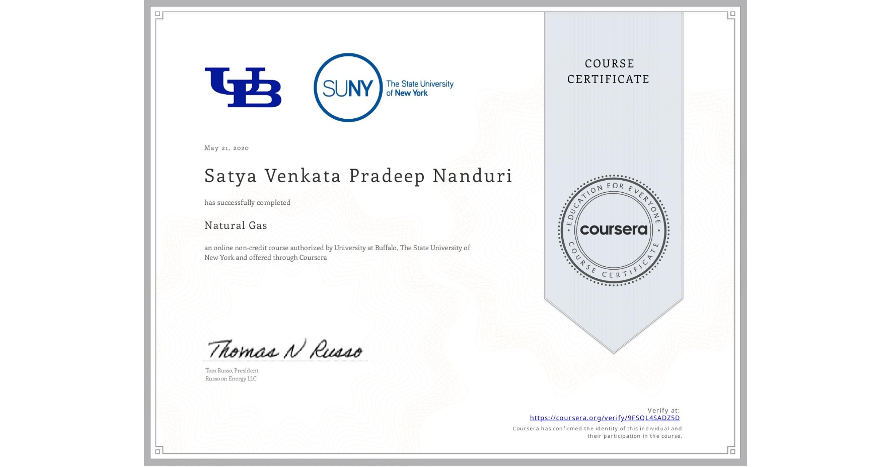 View certificate for Satya Venkata Pradeep  Nanduri, Natural Gas, an online non-credit course authorized by University at Buffalo & The State University of New York and offered through Coursera