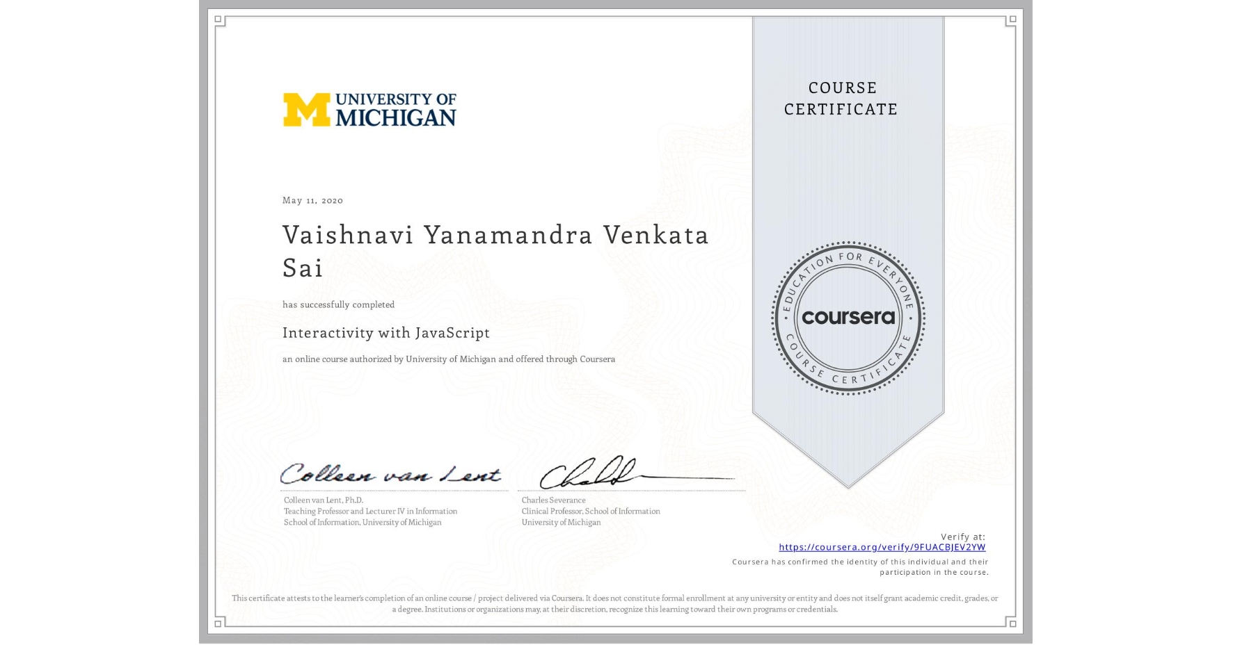 View certificate for Vaishnavi Yanamandra Venkata Sai, Interactivity with JavaScript, an online non-credit course authorized by University of Michigan and offered through Coursera