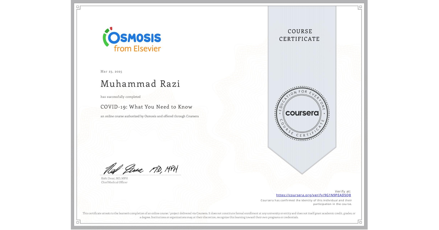 View certificate for Muhammad Razi, COVID-19: What You Need to Know, an online non-credit course authorized by Osmosis and offered through Coursera