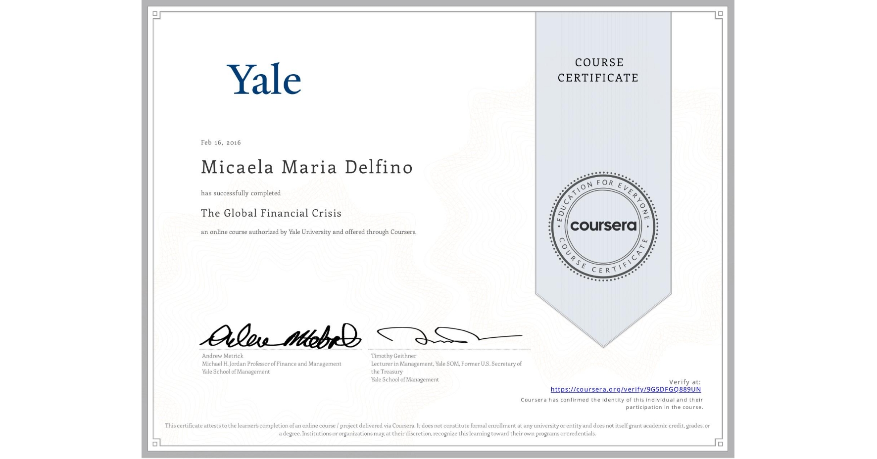 View certificate for Micaela Maria Delfino, The Global Financial Crisis, an online non-credit course authorized by Yale University and offered through Coursera