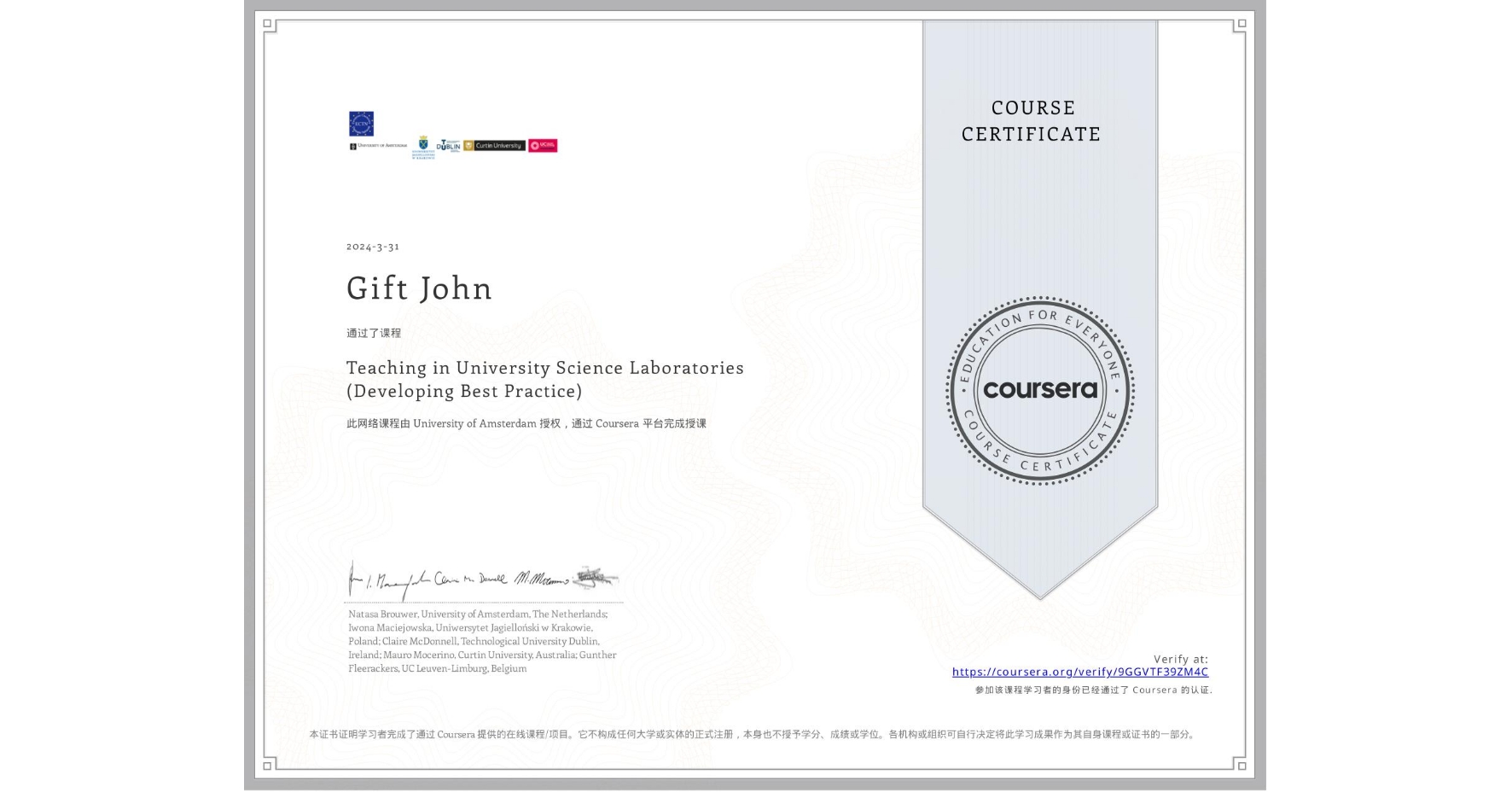 View certificate for Gift John, Teaching in University Science Laboratories (Developing Best Practice), an online non-credit course authorized by University of Amsterdam and offered through Coursera