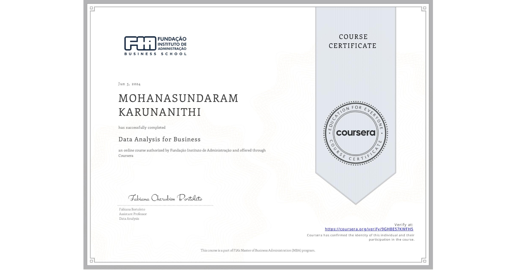 View certificate for MOHANASUNDARAM KARUNANITHI, Data Analysis for Business, an online non-credit course authorized by Fundação Instituto de Administração and offered through Coursera