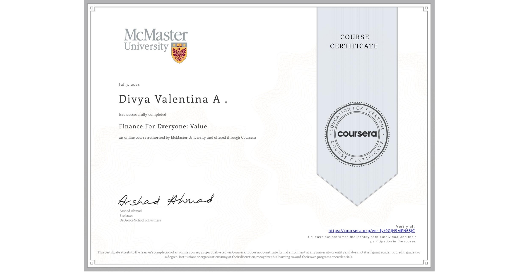 View certificate for Divya Valentina A ., Finance For Everyone: Value, an online non-credit course authorized by McMaster University and offered through Coursera