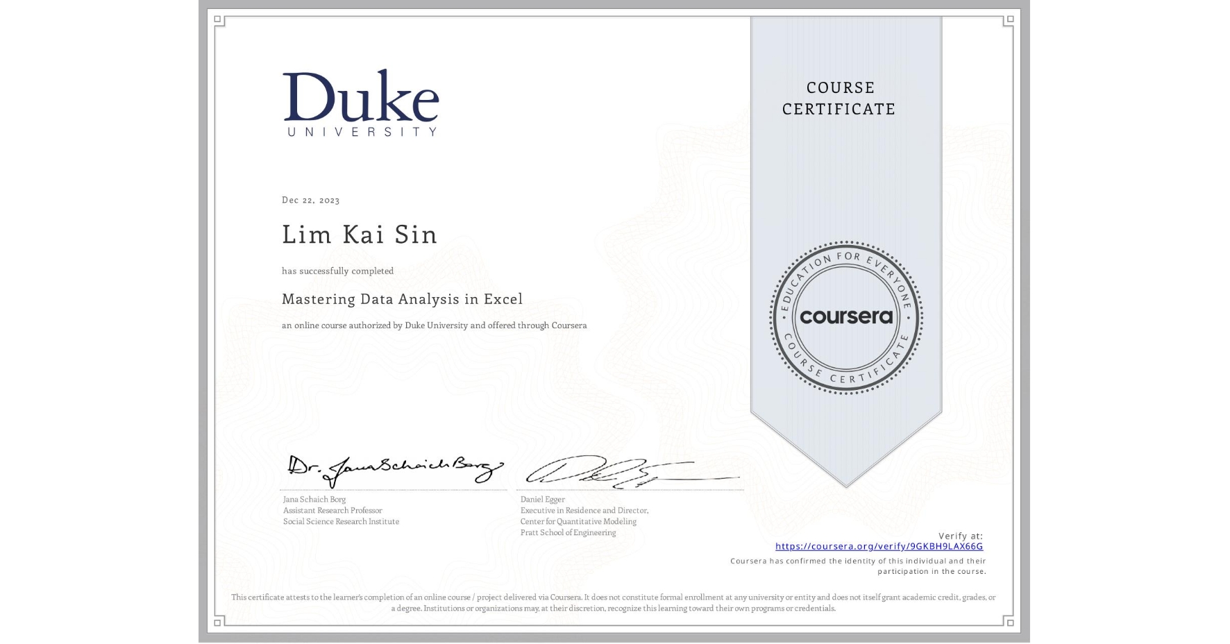 View certificate for Lim Kai Sin, Mastering Data Analysis in Excel, an online non-credit course authorized by Duke University and offered through Coursera