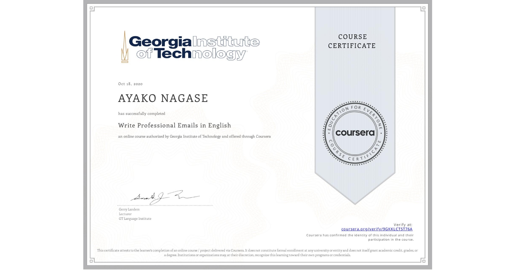 View certificate for AYAKO NAGASE, Write Professional Emails in English, an online non-credit course authorized by Georgia Institute of Technology and offered through Coursera