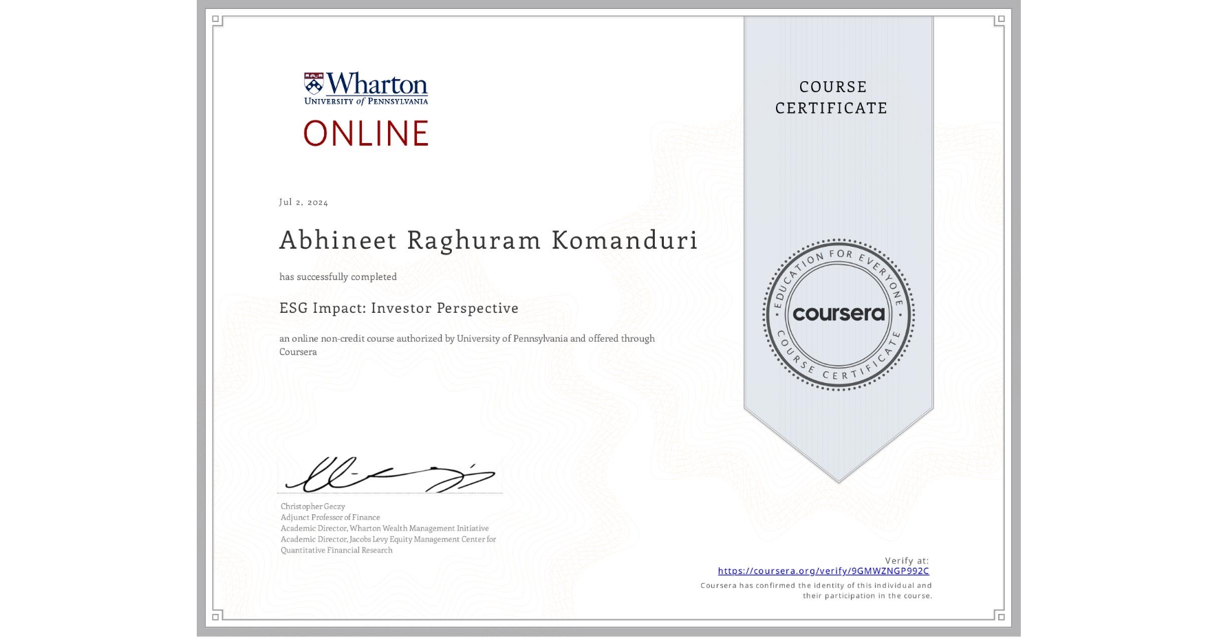 View certificate for Abhineet Raghuram Komanduri, ESG Impact: Investor Perspective, an online non-credit course authorized by University of Pennsylvania and offered through Coursera