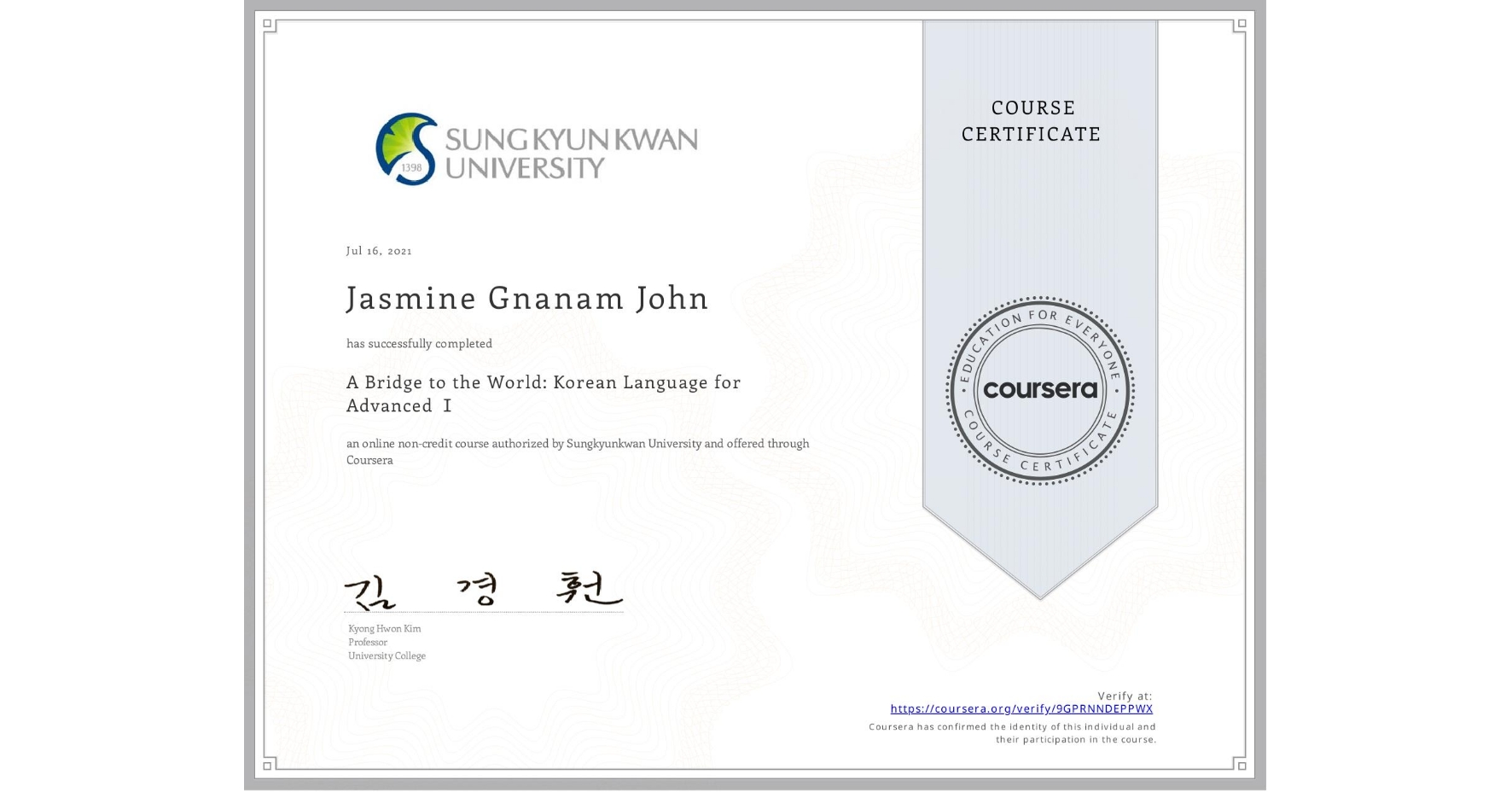 View certificate for Jasmine Gnanam John, A Bridge to the World: Korean Language for Advanced Ⅰ, an online non-credit course authorized by Sungkyunkwan University and offered through Coursera