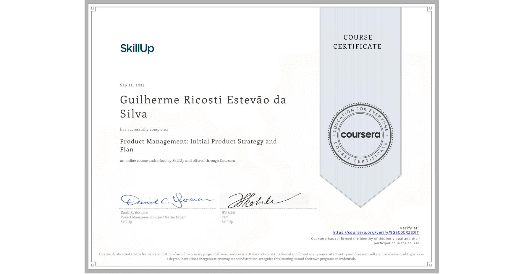 View certificate for Guilherme Ricosti Estevão da Silva, Product Management: Initial Product Strategy and Plan, an online non-credit course authorized by SkillUp and offered through Coursera