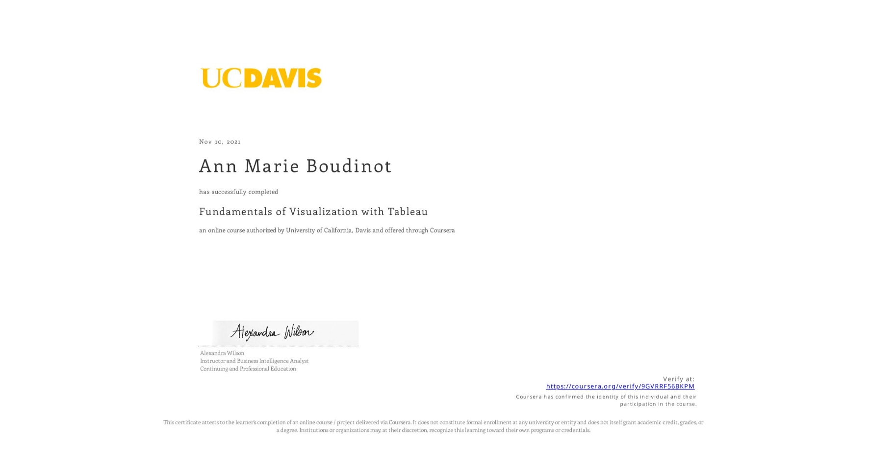 View certificate for Ann Marie Boudinot, Fundamentals of Visualization with Tableau, an online non-credit course authorized by University of California, Davis and offered through Coursera