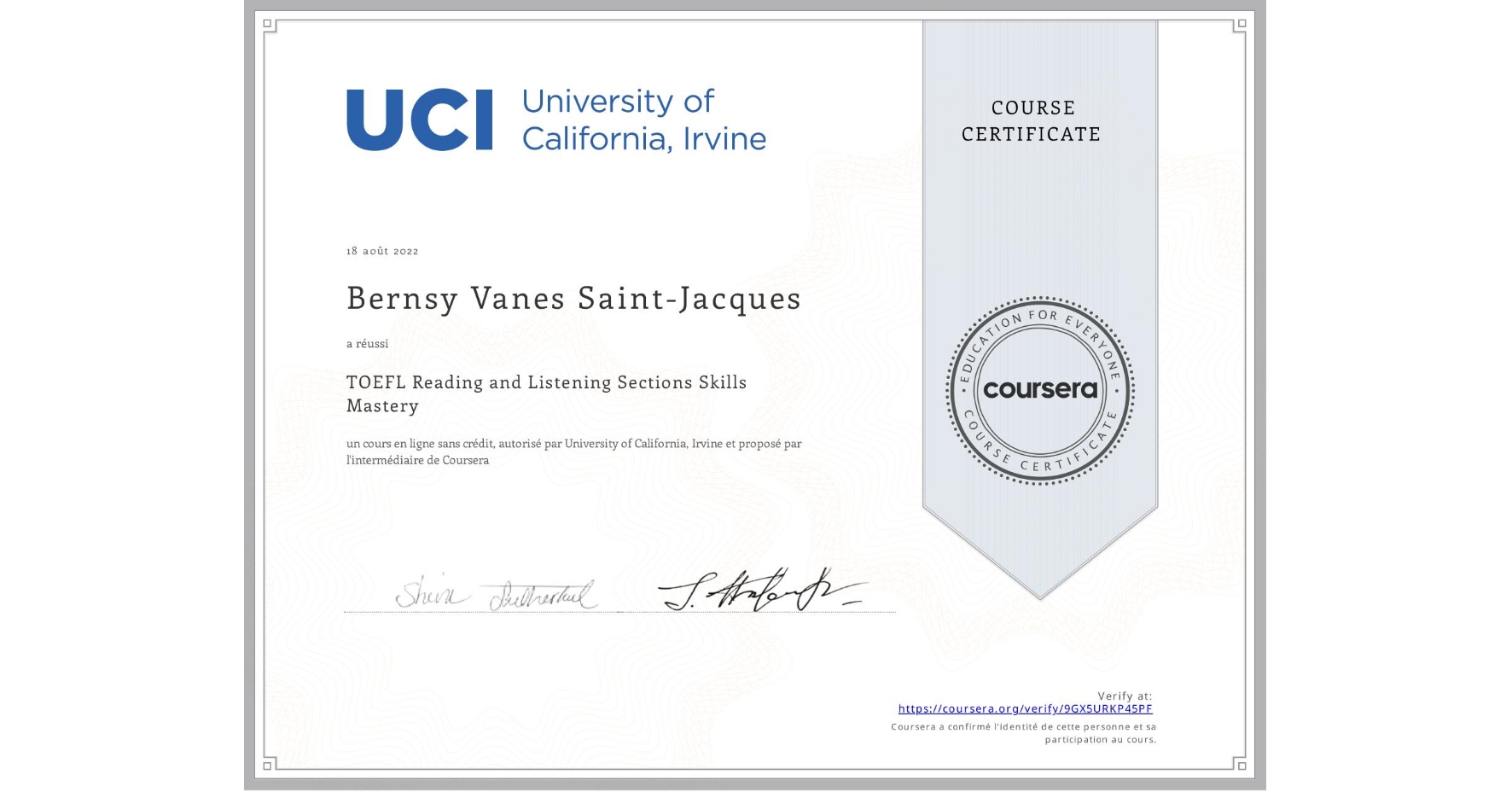 View certificate for Bernsy Vanes Saint-Jacques, TOEFL Reading and Listening Sections Skills Mastery, an online non-credit course authorized by University of California, Irvine and offered through Coursera