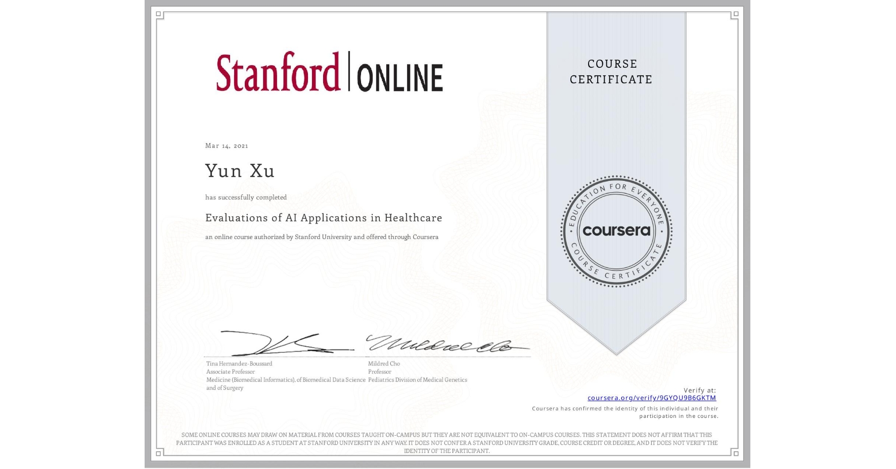 View certificate for Yun Xu, Evaluations of AI Applications in Healthcare, an online non-credit course authorized by Stanford University and offered through Coursera