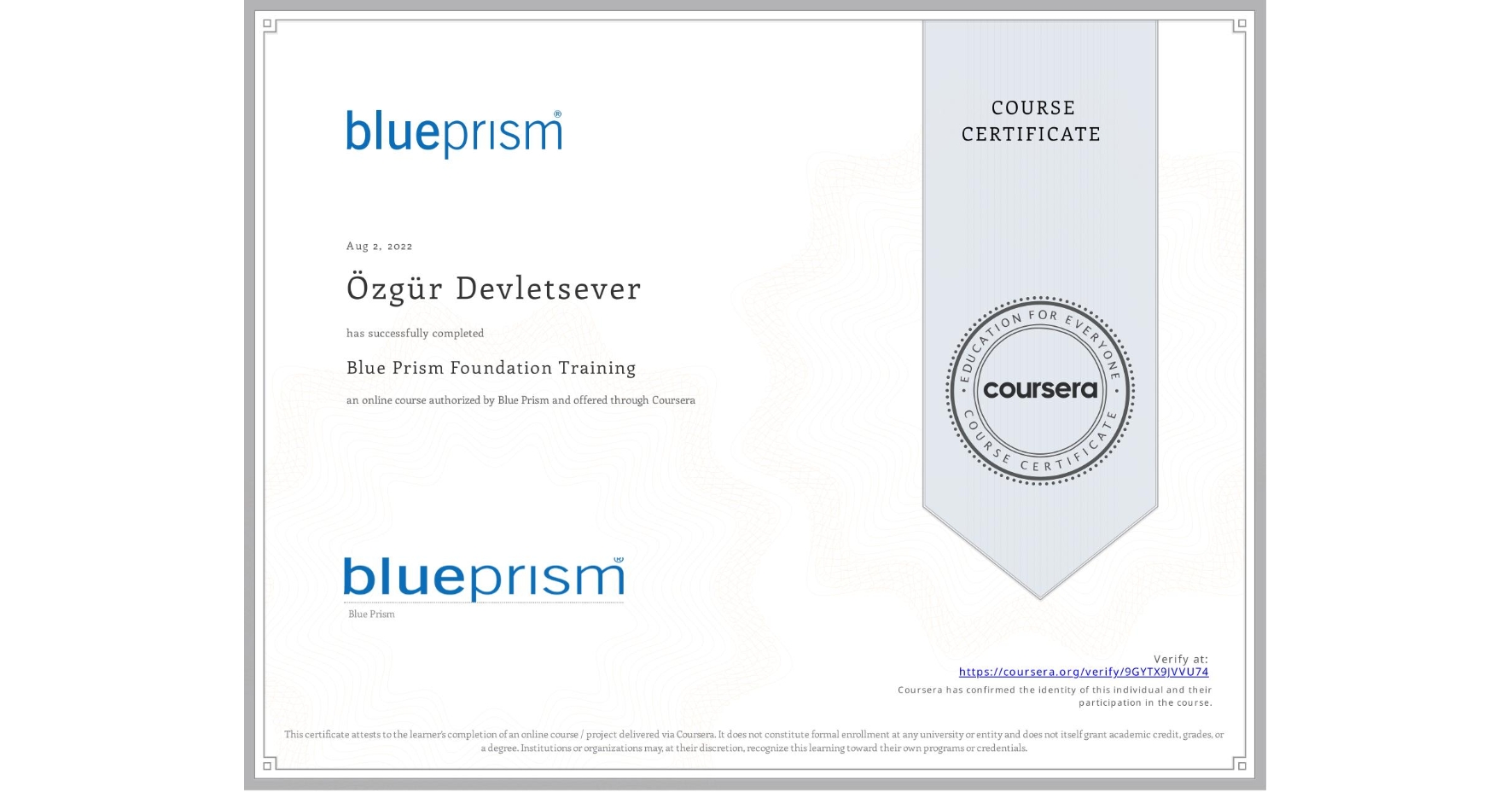 View certificate for Özgür Devletsever, Blue Prism Foundation Training, an online non-credit course authorized by Blue Prism and offered through Coursera