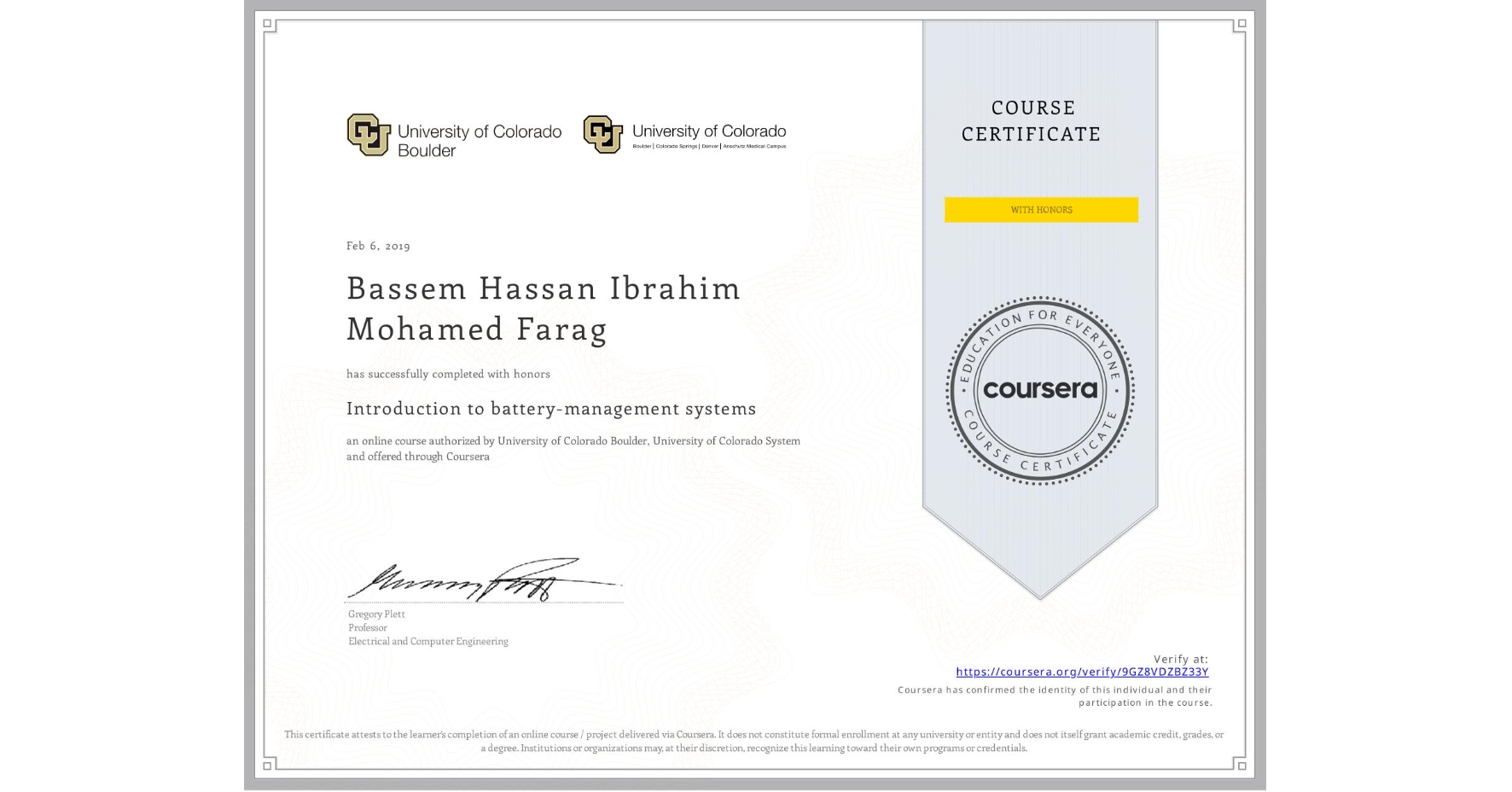 View certificate for Bassem Hassan Ibrahim Mohamed Farag, Introduction to battery-management systems, an online non-credit course authorized by University of Colorado Boulder & University of Colorado System and offered through Coursera