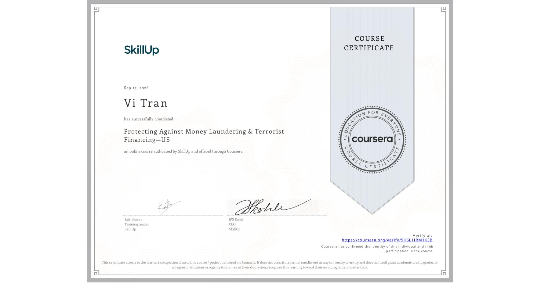 View certificate for Vi Tran, Protecting Against Money Laundering & Terrorist Financing—US, an online non-credit course authorized by SkillUp and offered through Coursera