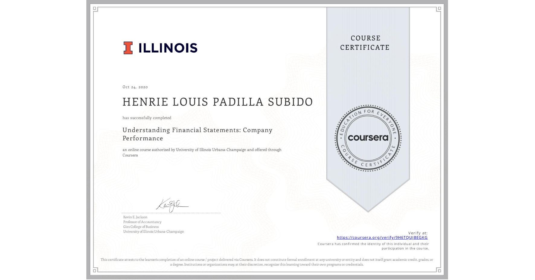 View certificate for HENRIE LOUIS PADILLA SUBIDO, Understanding Financial Statements: Company Performance, an online non-credit course authorized by University of Illinois Urbana-Champaign and offered through Coursera