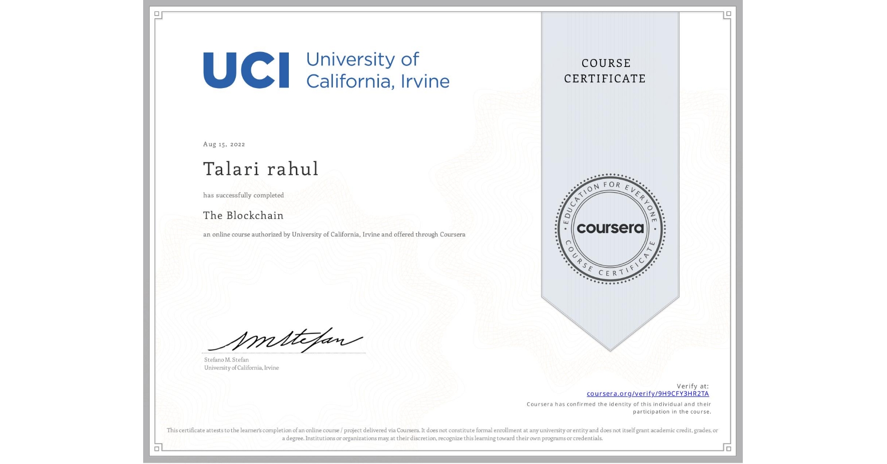 View certificate for Talari rahul, The Blockchain, an online non-credit course authorized by University of California, Irvine and offered through Coursera
