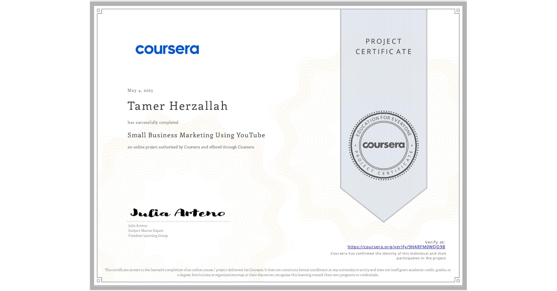 View certificate for Tamer Herzallah, Small Business Marketing Using YouTube, an online non-credit course authorized by Coursera and offered through Coursera