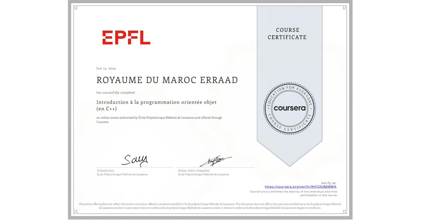 View certificate for ROYAUME DU MAROC  ERRAAD, Introduction à la programmation orientée objet (en C++), an online non-credit course authorized by École Polytechnique Fédérale de Lausanne and offered through Coursera