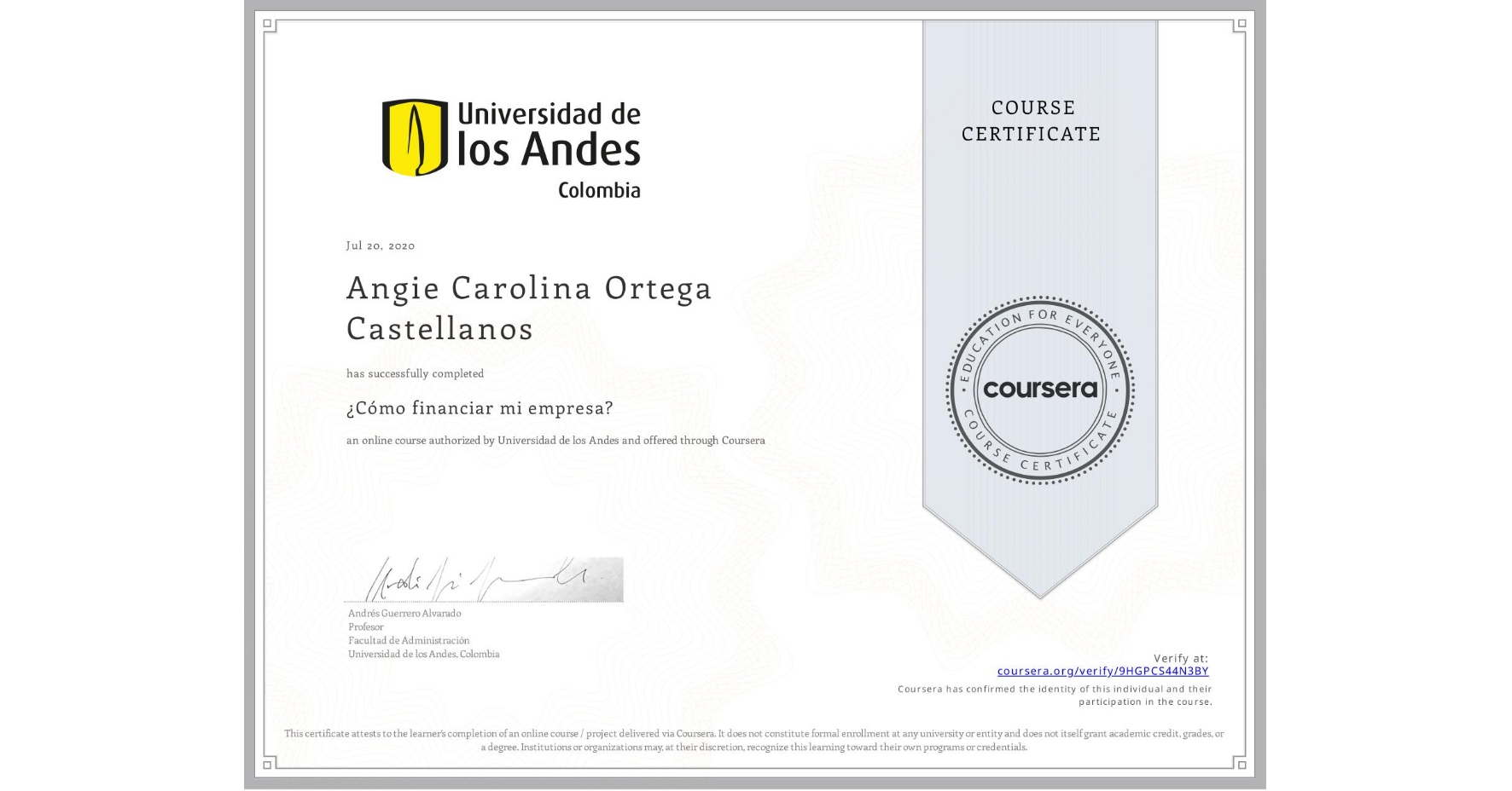 View certificate for Angie Carolina Ortega Castellanos, ¿Cómo financiar mi empresa?, an online non-credit course authorized by Universidad de los Andes and offered through Coursera