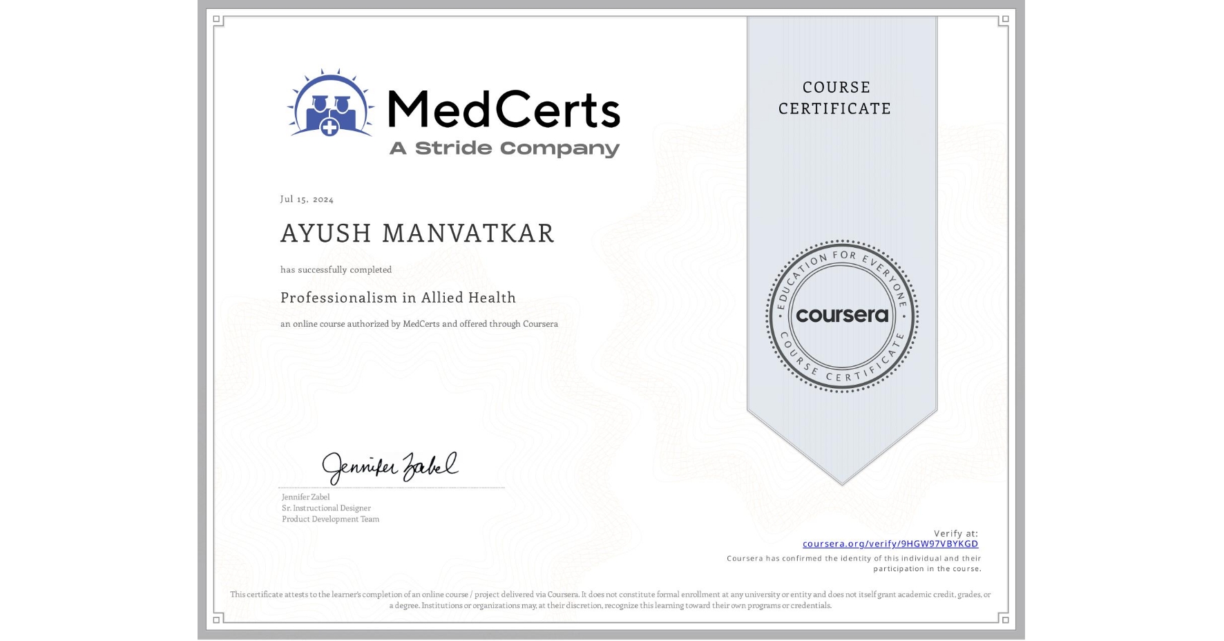 View certificate for AYUSH MANVATKAR, Professionalism in Allied Health, an online non-credit course authorized by MedCerts and offered through Coursera