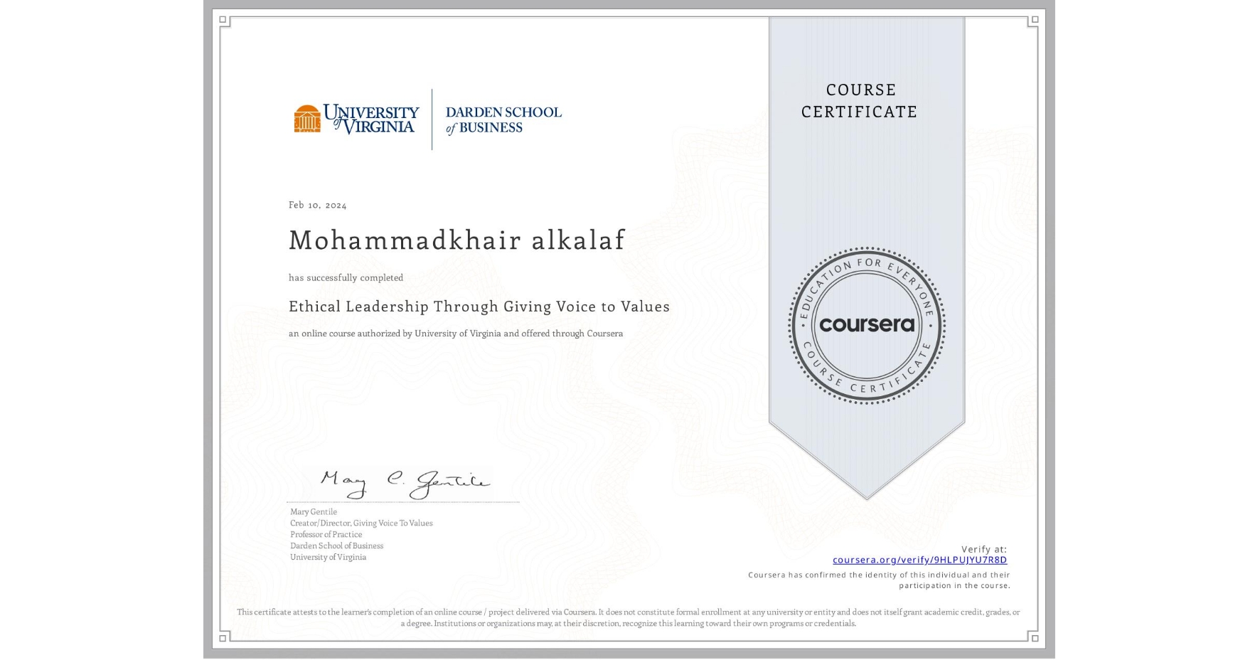 View certificate for Mohammadkhair alkalaf, Ethical Leadership Through Giving Voice to Values, an online non-credit course authorized by University of Virginia and offered through Coursera