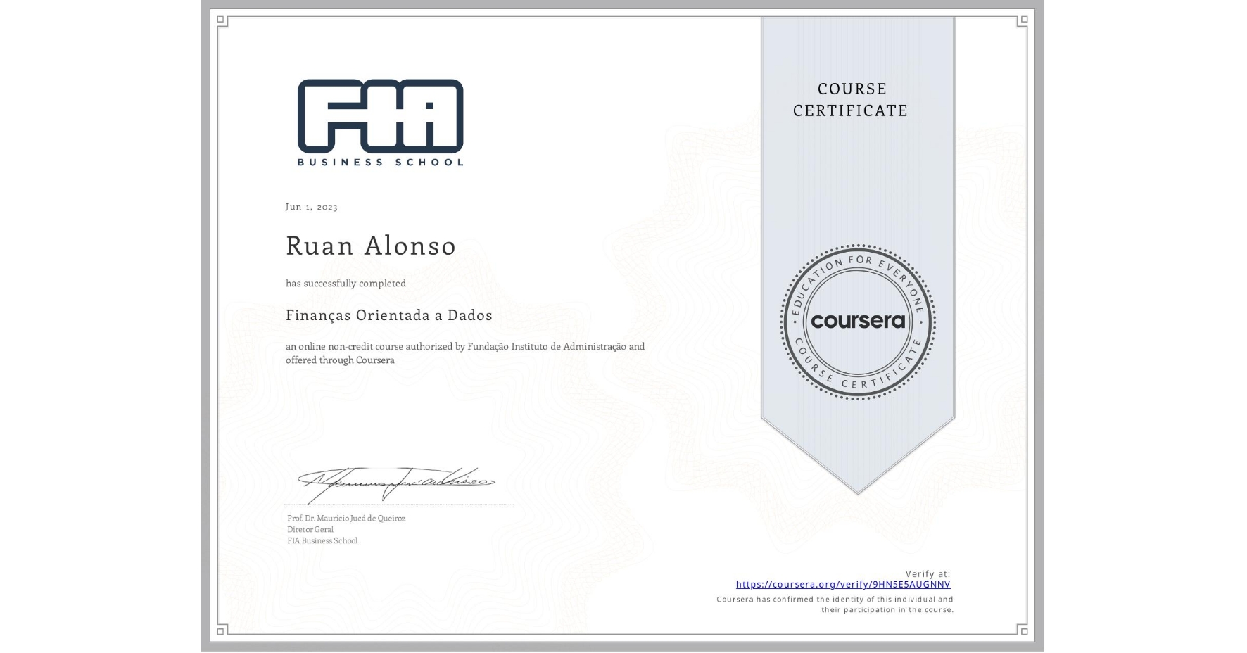 View certificate for Ruan Alonso, Finanças Orientada a Dados, an online non-credit course authorized by Fundação Instituto de Administração and offered through Coursera