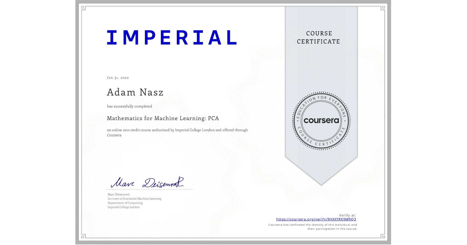 View certificate for Adam Nasz, Mathematics for Machine Learning: PCA, an online non-credit course authorized by Imperial College London and offered through Coursera