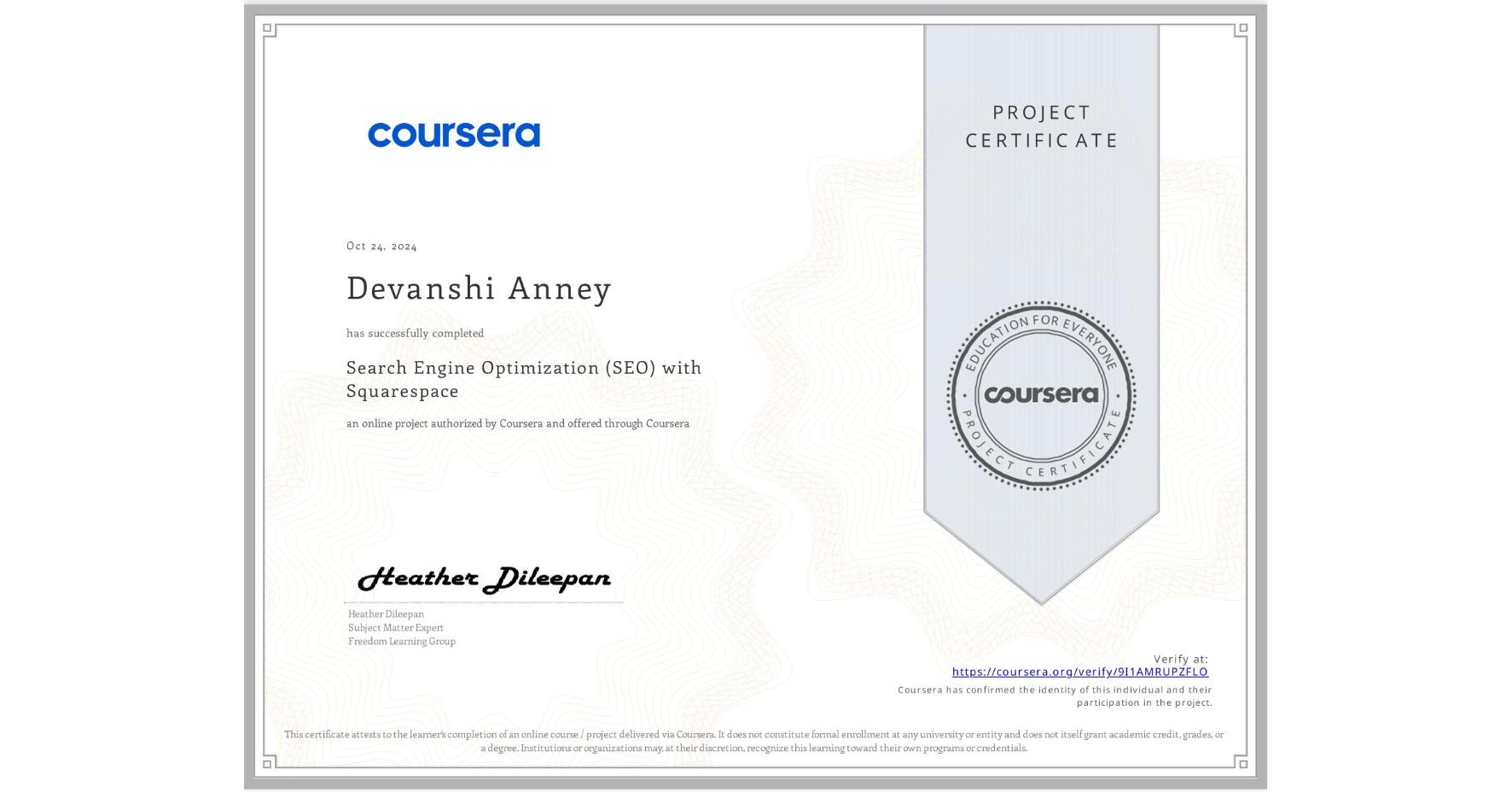 View certificate for Devanshi Anney , Search Engine Optimization (SEO) with Squarespace , an online non-credit course authorized by Coursera and offered through Coursera
