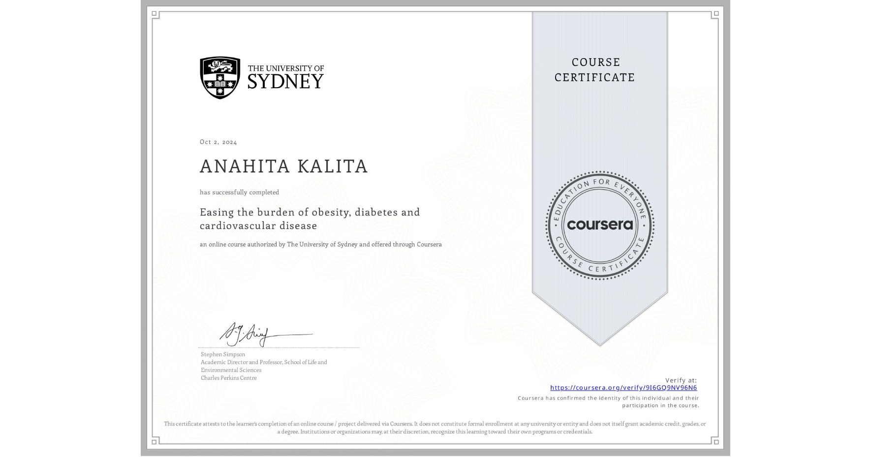View certificate for ANAHITA KALITA, Easing the burden of obesity, diabetes and cardiovascular disease, an online non-credit course authorized by The University of Sydney and offered through Coursera