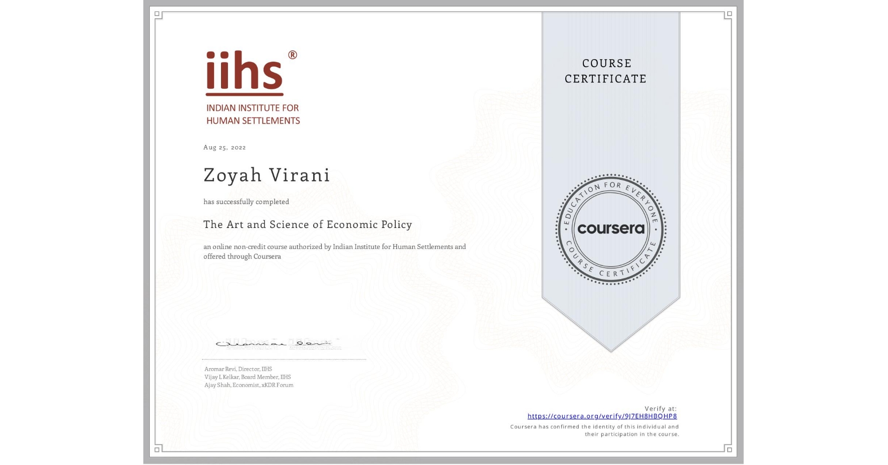 View certificate for Zoyah Virani, The Art and Science of Economic Policy, an online non-credit course authorized by Indian Institute for Human Settlements and offered through Coursera