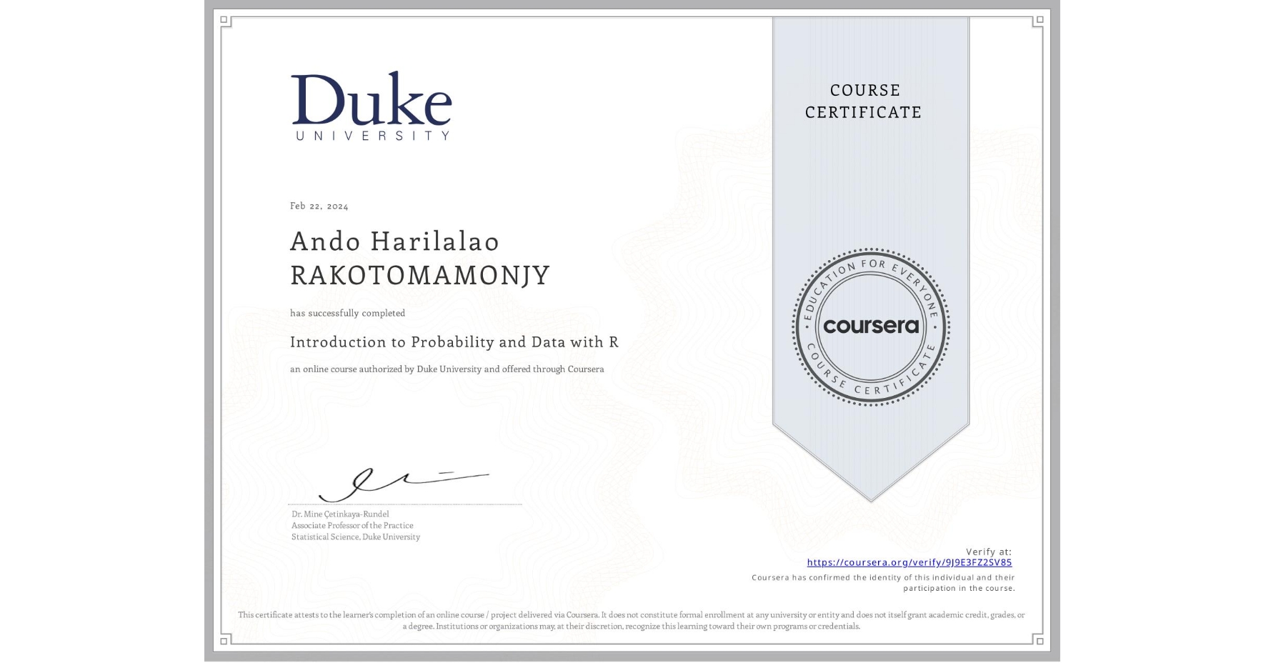 View certificate for Ando Harilalao  RAKOTOMAMONJY, Introduction to Probability and Data with R, an online non-credit course authorized by Duke University and offered through Coursera