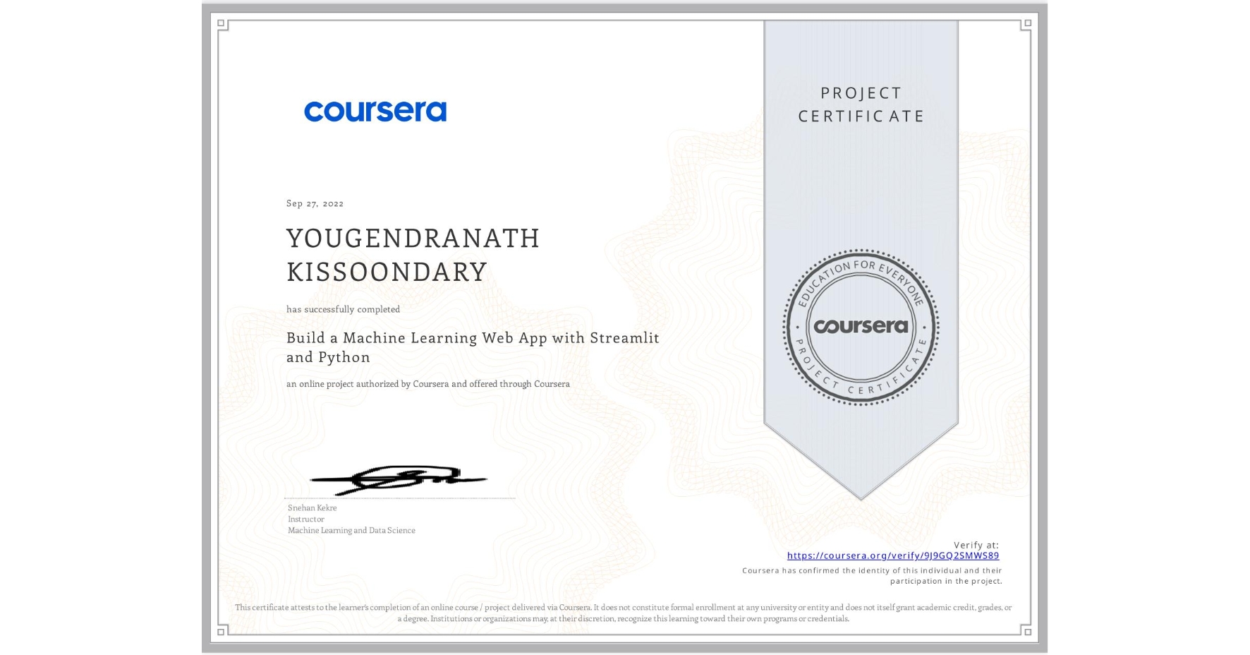 View certificate for YOUGENDRANATH KISSOONDARY, Build a Machine Learning Web App with Streamlit and Python, an online non-credit course authorized by Coursera and offered through Coursera