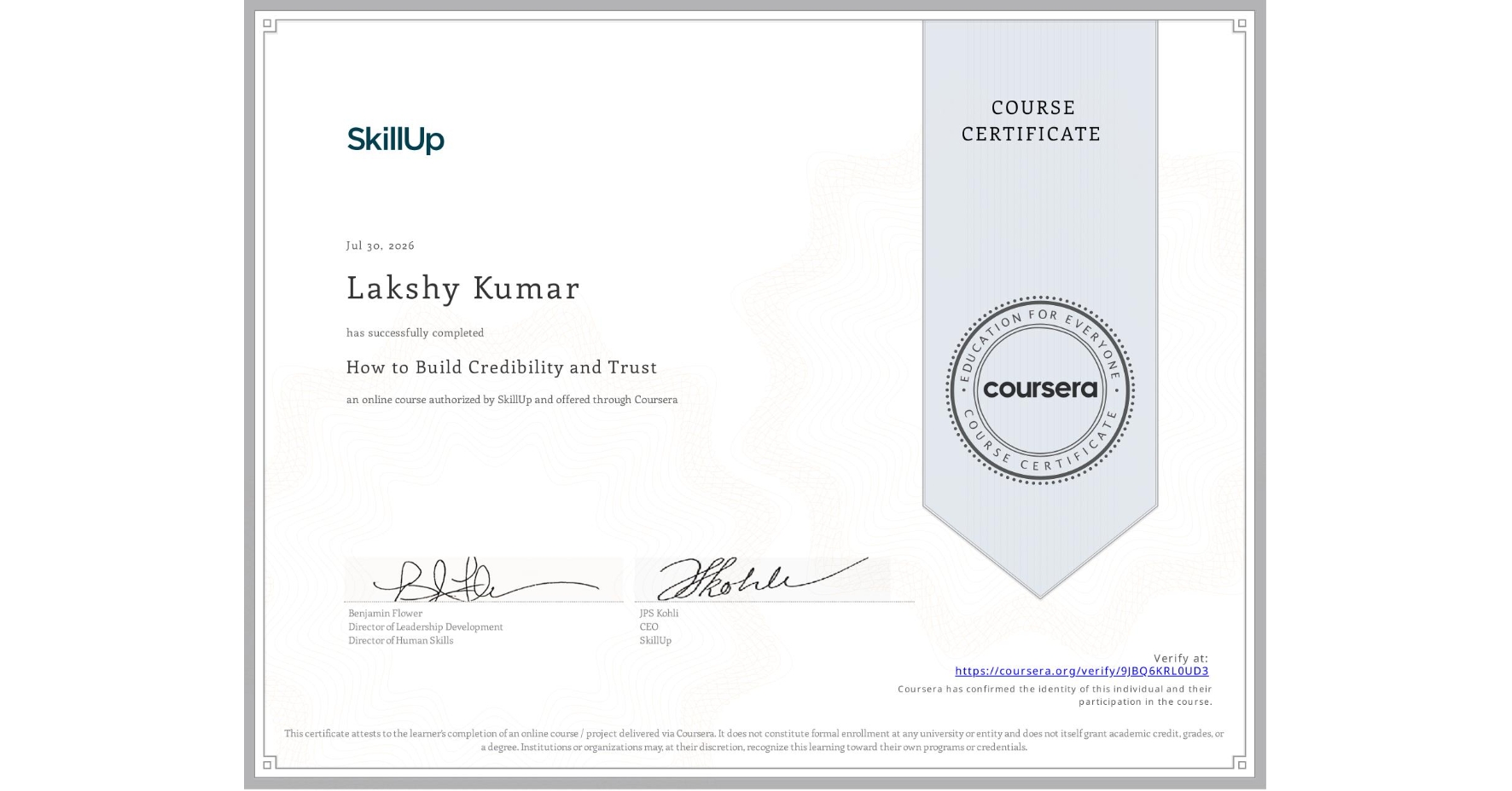 View certificate for Lakshy Kumar, How to Build Credibility and Trust, an online non-credit course authorized by SkillUp and offered through Coursera